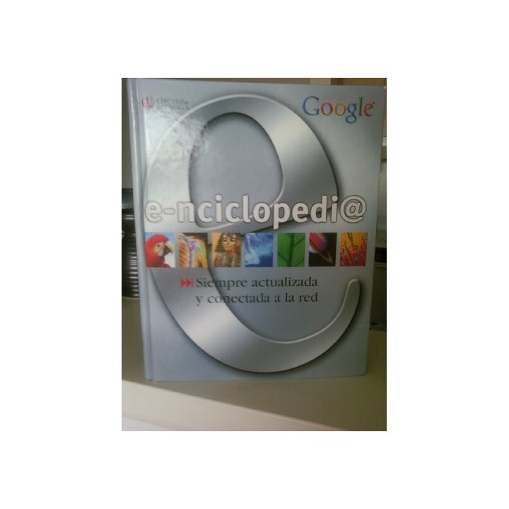E-nciclopedia (Google Enciclopedia): Siempre actualizada y conectada a la red.